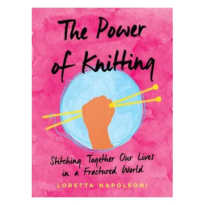 Power of Knitting - Napoleoni, Loretta (Loretta Napoleoni)