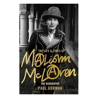 Life a Times of Malcolm McLaren - Gorman, Paul