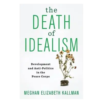 Death of Idealism - Kallman, Meghan Elizabeth