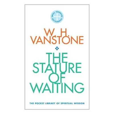 Stature of Waiting - Vanstone, W.H.