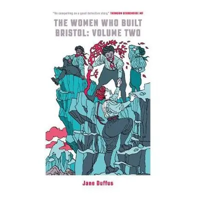 Women Who Built Bristol: Volume Two - Duffus, Jane