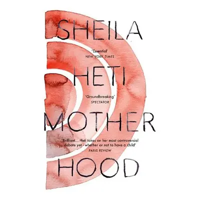 Motherhood - Heti, Sheila