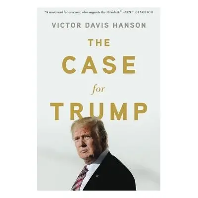 The Case for Trump - Hanson, Victor D