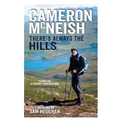 There's Always the Hills - McNeish, Cameron