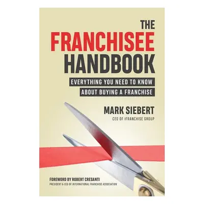 Franchisee Handbook - Siebert, Mark