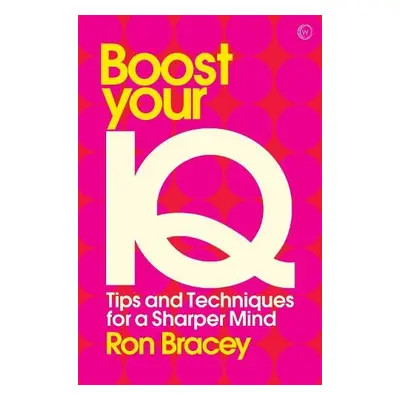 Boost your IQ - Bracey, Ron