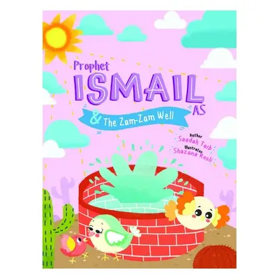 Prophet Ismail and the ZamZam Well Activity Book - Taib, Saadah