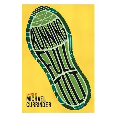 Running Full Tilt - Currinder, Michael