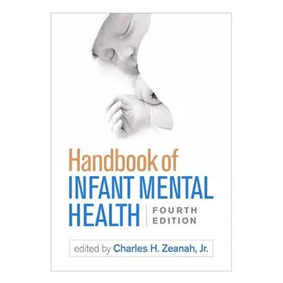 Handbook of Infant Mental Health, Fourth Edition