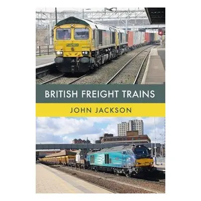 British Freight Trains - Jackson, John