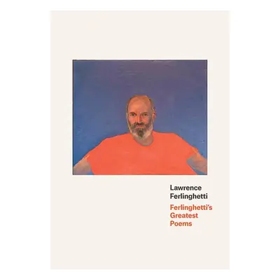 Ferlinghetti's Greatest Poems - Ferlinghetti, Lawrence