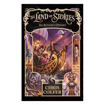 Land of Stories: An Author's Odyssey - Colfer, Chris