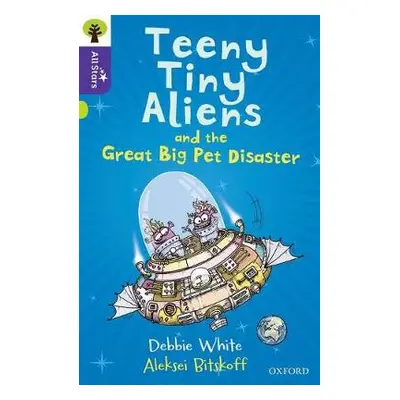 Oxford Reading Tree All Stars: Oxford Level 11: Teeny Tiny Aliens and the Great Big Pet Disaster