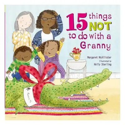 15 Things Not To Do With a Granny - McAllister, Margaret