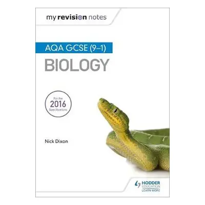 My Revision Notes: AQA GCSE (9-1) Biology - Dixon, Nick