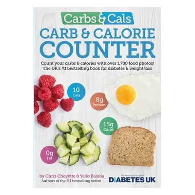 Carbs a Cals Carb a Calorie Counter - Cheyette, Chris a Balolia, Yello