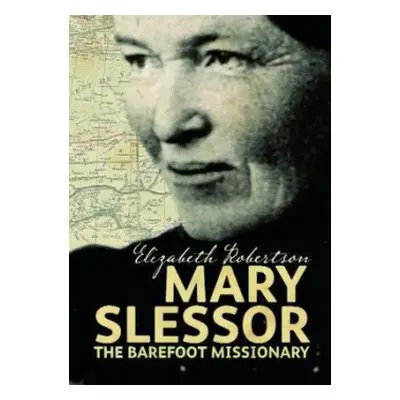 Mary Slessor - Robertson, Elizabeth