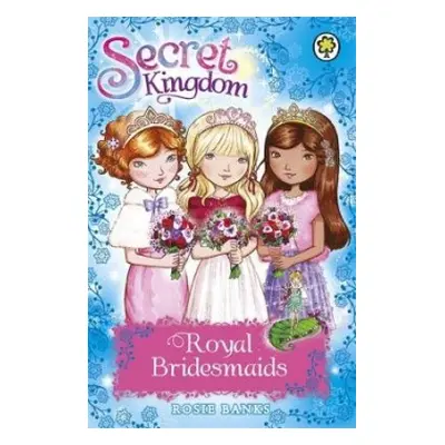 Secret Kingdom: Royal Bridesmaids - Banks, Rosie