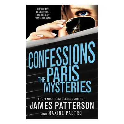 Confessions: The Paris Mysteries - Patterson, James