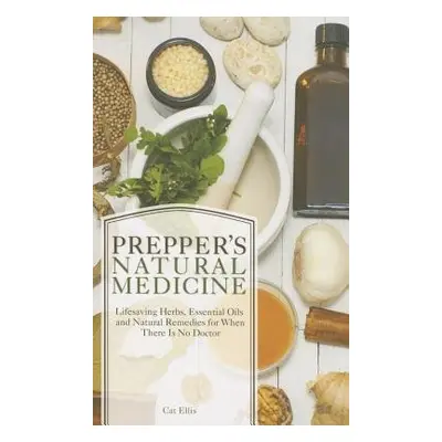 Prepper's Natural Medicine - Ellis, Cat