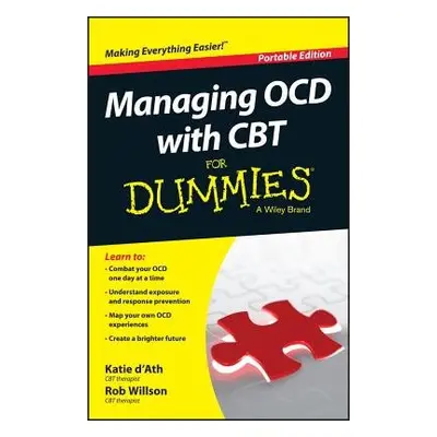 Managing OCD with CBT For Dummies - d'Ath, Katie a Willson, Rob