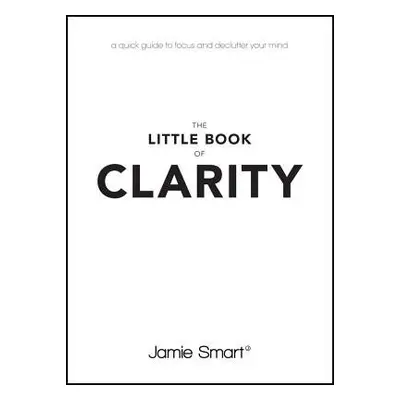 Little Book of Clarity - Smart, Jamie