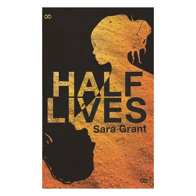 Half Lives - Grant, Sara