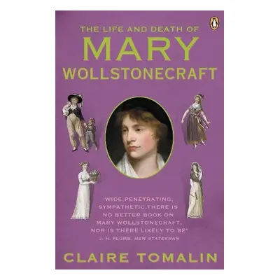 Life and Death of Mary Wollstonecraft - Tomalin, Claire