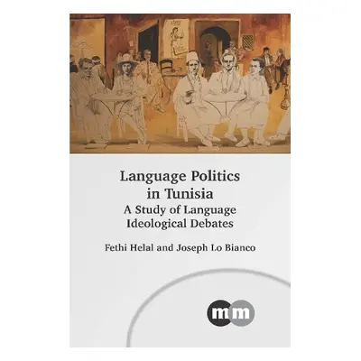 Language Politics in Tunisia - Helal, Fethi a Lo Bianco, Joseph