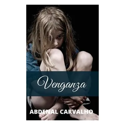 Venganza - Carvalho, Abdenal