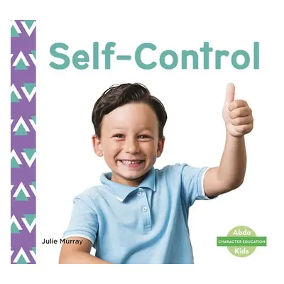 Character Education: Self-Control - Murray, Julie