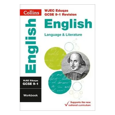 WJEC Eduqas GCSE 9-1 English Language and Literature Workbook - Collins GCSE