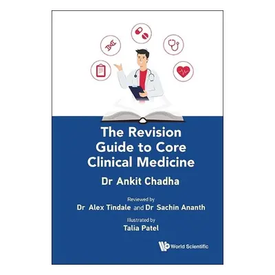 Revision Guide To Core Clinical Medicine, The - Chadha, Ankit (University Of Cambridge, Uk)