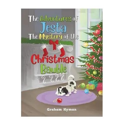 Adventures of Jesta - The Mystery of the Christmas Bauble - Hyman, Graham