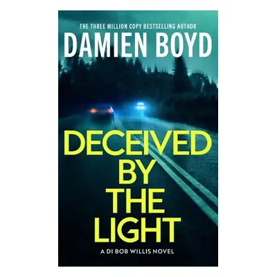 Deceived By The Light - Boyd, Damien