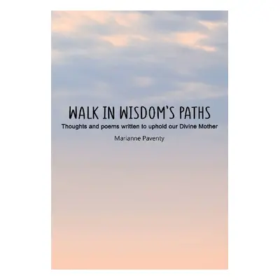 Walk in Wisdom’s Paths - Paventy, Marianne