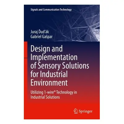 Design and Implementation of Sensory Solutions for Industrial Environment - Dudak, Juraj a Gaspa