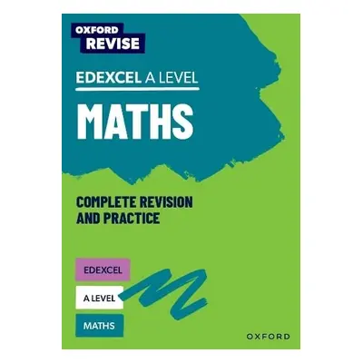 Oxford Revise Edexcel A Level Maths - Bettison, Ian a Taylor, Mathew a Wood, Katie a Pritchard, 