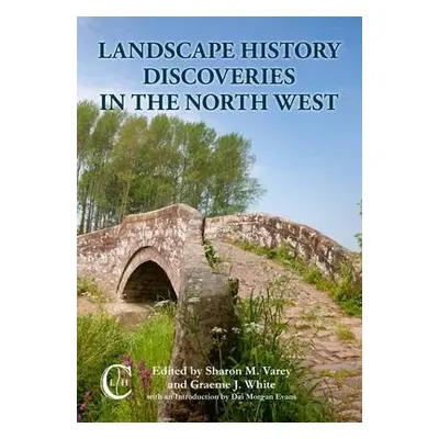 Landscape History Discoveries in the North West