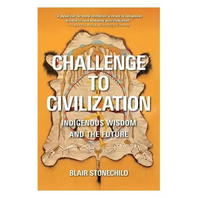 Challenge to Civilization - Stonechild, Blair A