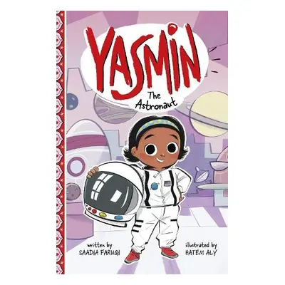 Yasmin the Astronaut - Faruqi, Saadia