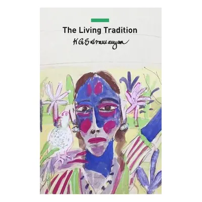 Living Tradition - Subramanyan, K. G.