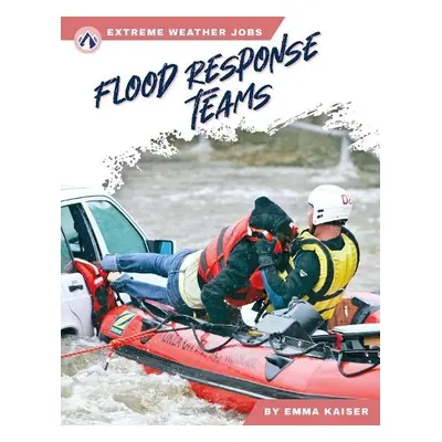 Flood Response Teams - Kaiser, Emma