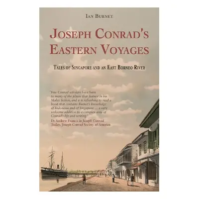 Joseph Conrad's Eastern Voyages - Burnet, Ian