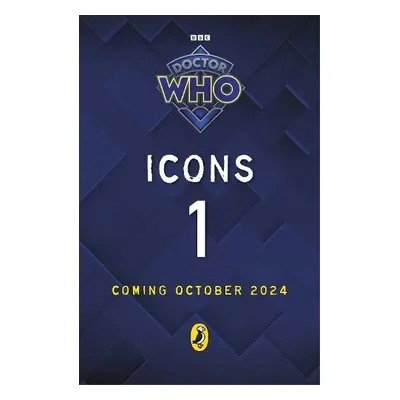 Doctor Who: Icons (1) - Who, Doctor a McKenzie, Sophie