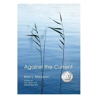 Against the Current - Maclearn, Brian L