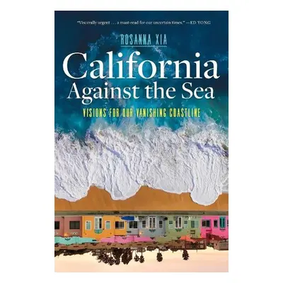 California Against the Sea - Xia, Rosanna