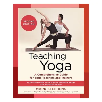 Teaching Yoga - Stephens, Mark