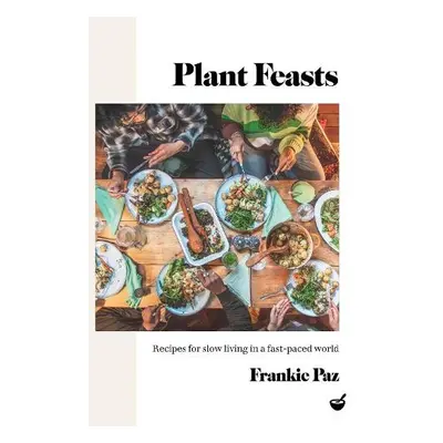 Plant Feasts - Paz, Frankie