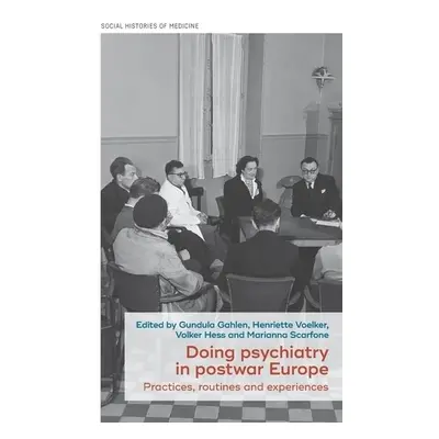 Doing Psychiatry in Postwar Europe